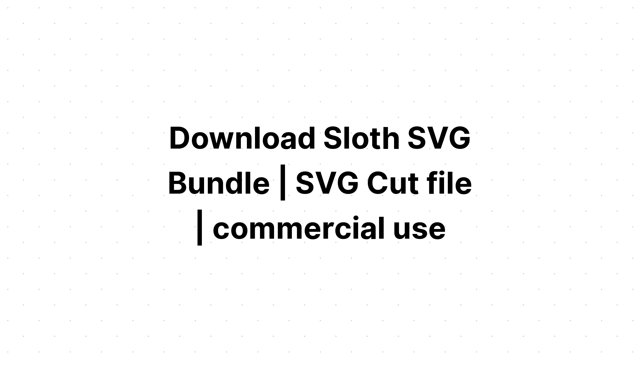 Download Commercial Svg Bundles Free - Layered SVG Cut File